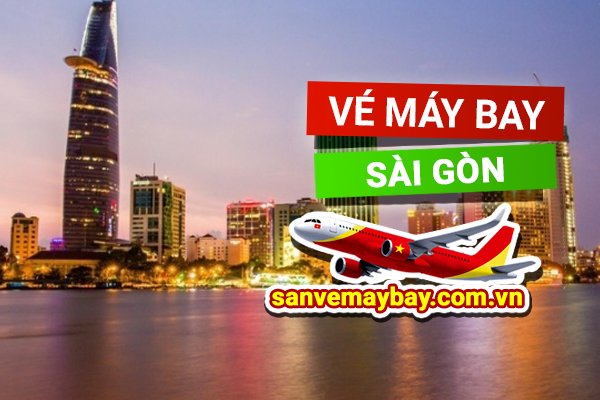 Vé máy bay đi Sài Gòn