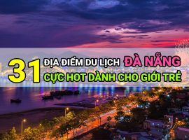 31 địa điểm du lịch Đà Nẵng cực hot dành cho giới trẻ