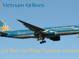 Lịch bay của Vietnam Airline chi tiết như thế nào?
