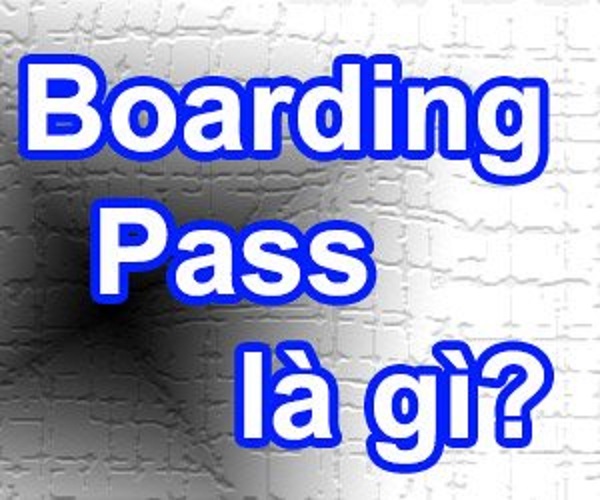 Boarding pass là gì