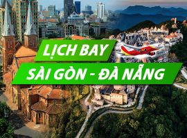 Lịch bay Sài Gòn Đà Nẵng chi tiết của Vietnam Airlines, Vietjet, Pacific Airlines